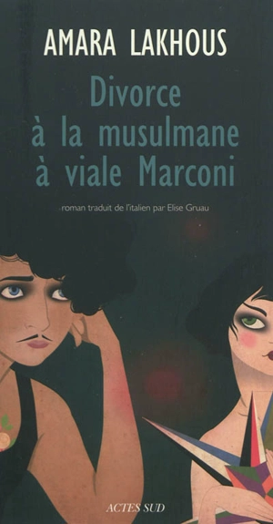 Divorce à la musulmane à viale Marconi - Amara Lakhous