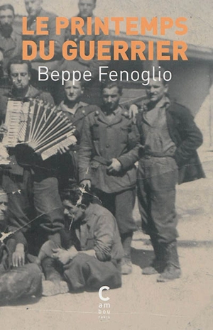 Le printemps du guerrier - Beppe Fenoglio