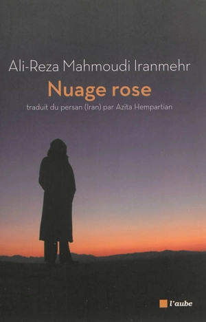 Nuage rose : et autres nouvelles - Ali-Reza Mahmoudi Iranmehr