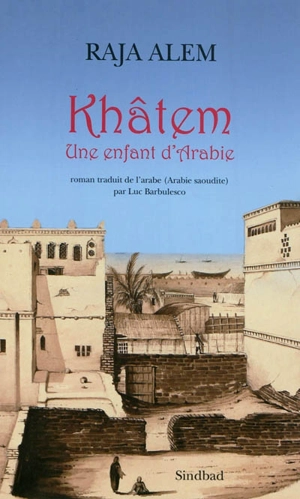 Khâtem : une enfant d'Arabie - Raja Alem