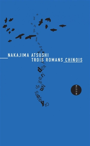 Trois romans chinois - Atsushi Nakajima