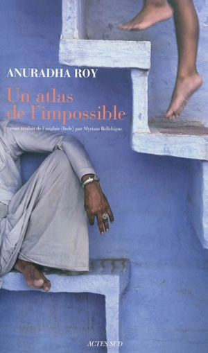 Un atlas de l'impossible - Anuradha Roy