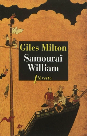 Samouraï William : l'Anglais qui rompit l'isolement du Japon - Giles Milton