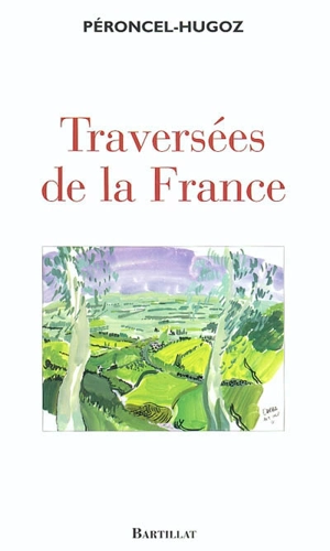 Traversées de la France - Jean-Pierre Péroncel-Hugoz