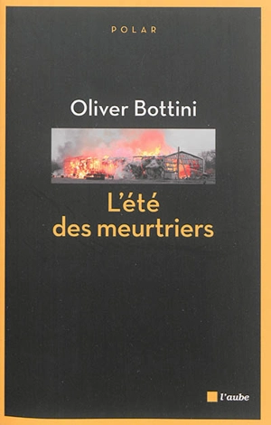 L'été des meurtriers - Oliver Bottini