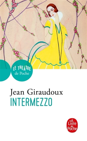 Intermezzo : comédie en trois actes - Jean Giraudoux