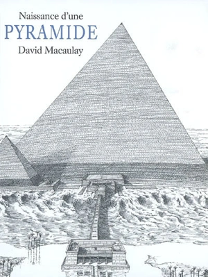 Naissance d'une pyramide - David Macaulay