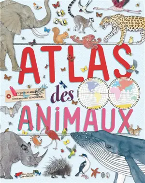 Atlas des animaux - Virginie Aladjidi