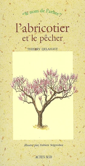 L'abricotier et le pêcher - Thierry Delahaye