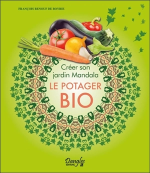 Le potager bio - François Renouf de Boyrie