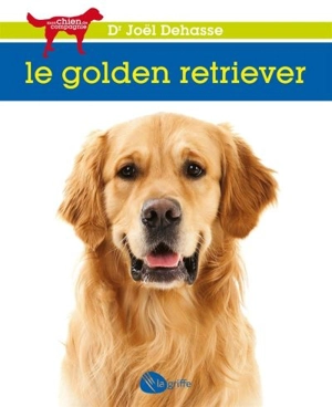 Le golden retriever - Joël Dehasse