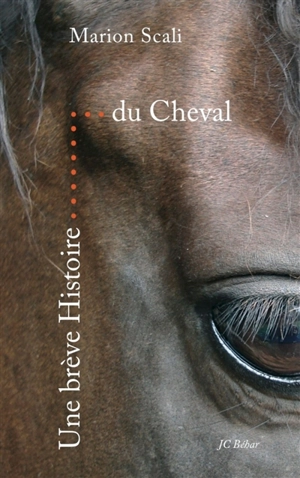Une brève histoire du cheval - Marion Scali