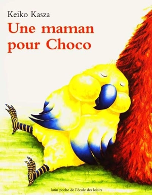 Une maman pour Choco - Keiko Kasza