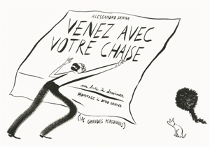 Venez avec votre chaise : un livre à dessiner : hommage à Dino Gavina - Alessandro Sanna