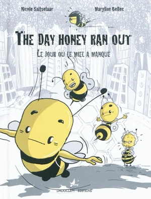 Le jour où le miel a manqué. The day honey ran out - Nicole Snitselaar