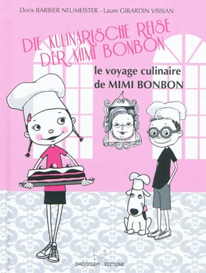 Le voyage culinaire de Mimi Bonbon. Die kulinarische Reise der Mimi Bonbon - Doris Barbier Neumeister