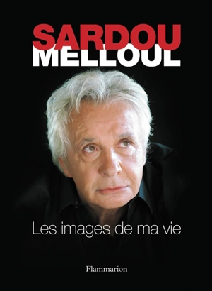 Les images de ma vie - Michel Sardou