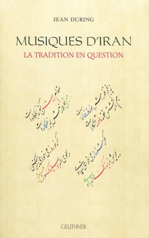 Musiques d'Iran : la tradition en question - Jean During