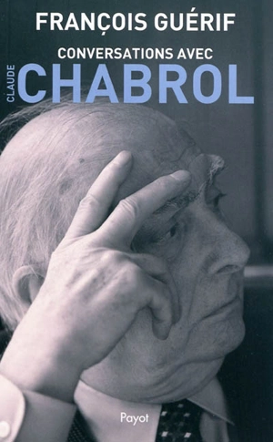 Conversations avec Claude Chabrol - Claude Chabrol