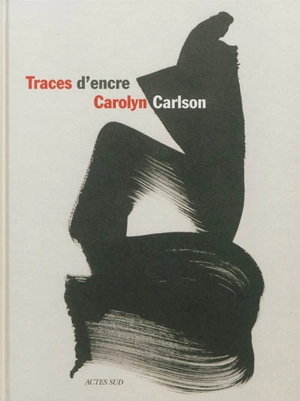 Traces d'encre - Carolyn Carlson