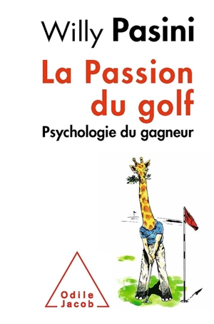 La passion du golf : psychologie du gagneur - Willy Pasini