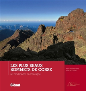 Les plus beaux sommets de Corse : 50 randonnées en montagne - Martial Lacroix