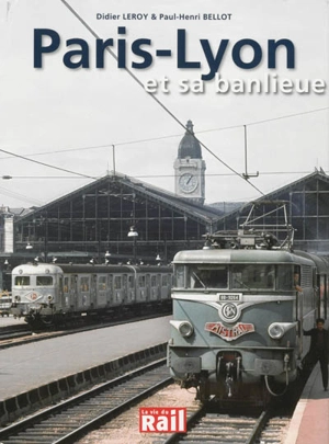 Paris-gare de Lyon et sa banlieue - Didier Leroy