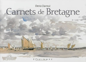 Carnets de Bretagne - Denis Clavreul