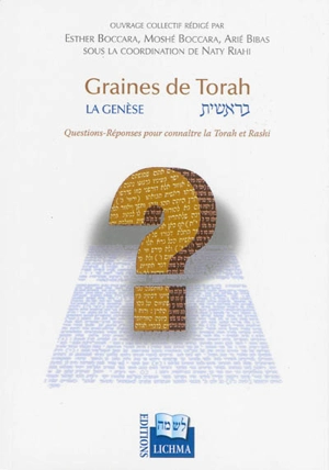 Graines de Torah : la Genèse : questions-réponses pour connaître la Torah et le Rashi