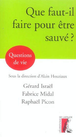 Que faut-il faire pour être sauvé ? - Gérard Israël