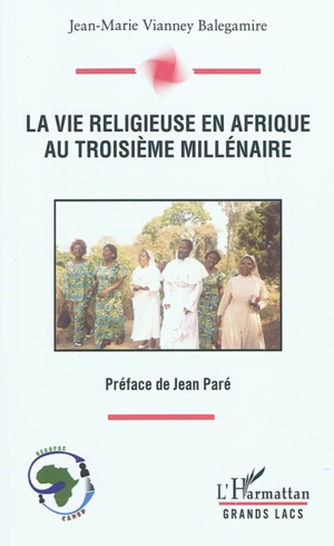 La vie religieuse en Afrique au troisième millénaire - Jean-Marie Vianney Balegamire