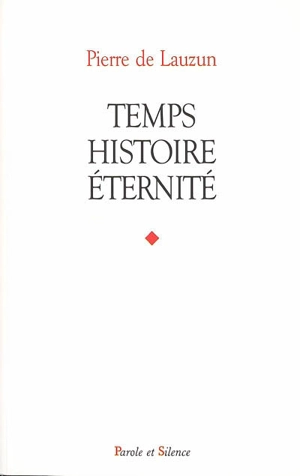Temps, histoire, éternité - Pierre de Lauzun
