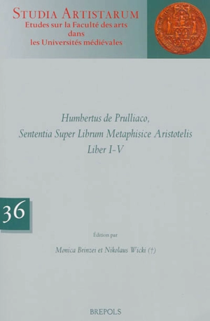 Humbertus de Prulliaco, Sententia super librum Metaphisice Aristotelis : liber I-V - Humbert de Preuilly