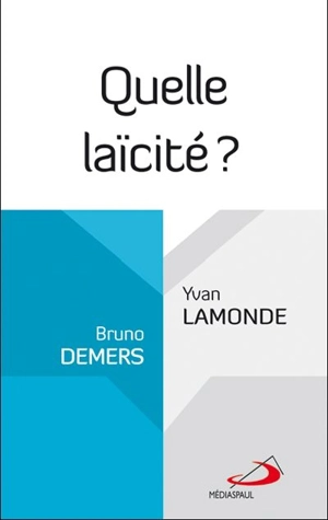 Quelle laïcité ? - Bruno Demers