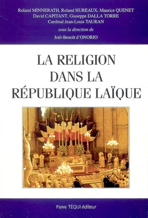 La religion dans la République laïque : actes du 20e colloque national de la Confédération des juristes catholiques de France - Colloque national des juristes catholiques (20 ; 2004 ; Paris)