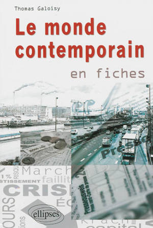 Le monde contemporain en fiches - Thomas Galoisy