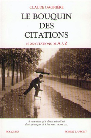 Le bouquin des citations : 10.000 citations de A à Z - Claude Gagnière
