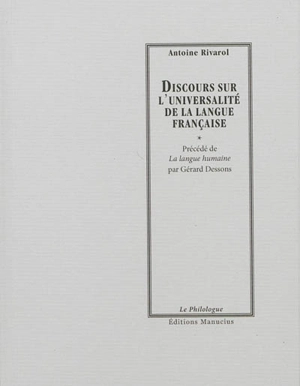 Discours sur l'universalité de la langue française. La langue humaine - Antoine de Rivarol