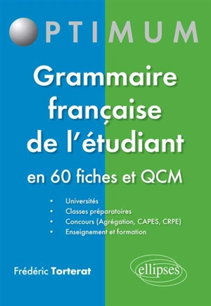 Grammaire française de l'étudiant en 60 fiches et QCM - Frédéric Torterat