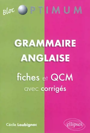 Grammaire anglaise : fiches et QCM avec corrigés - Cécile Loubignac