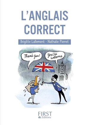 L'anglais correct : speak, pronounce and understand good English ! - Brigitte Lallement