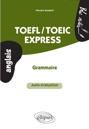 TOEFL-TOEIC express : grammaire : auto-évaluation - Florent Gusdorf