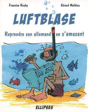 Luftblase : reprendre son allemand en s'amusant - Francine Rouby