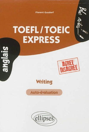 TOEFL-TOEIC express : writing, auto-évaluation : agree-disagree - Florent Gusdorf