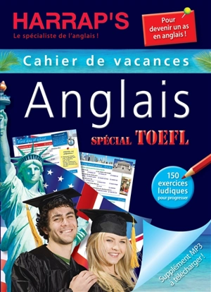 Anglais, spécial TOEFL : cahier de vacances - Jonah Wilson