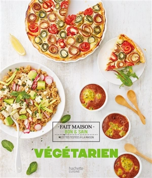 Végétarien : recettes testées à la maison - Emilie Perrin
