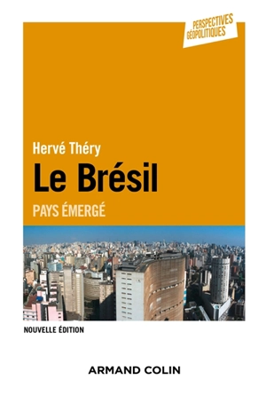 Le Brésil, pays émergé - Hervé Théry