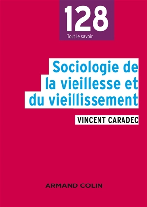 Sociologie de la vieillesse et du vieillissement - Vincent Caradec