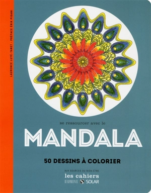 Se ressourcer avec le mandala : 50 dessins à colorier - Laurence Luyé-Tanet
