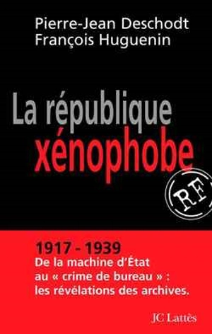 La République xénophobe - Pierre-Jean Deschodt